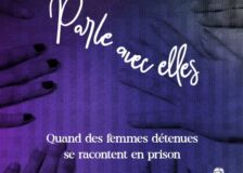 “Parle avec elles” : faire entendre la voix des femmes détenues 